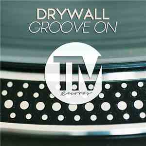 Drywall  - Groove On