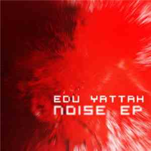 Edu Yattah - Noise EP