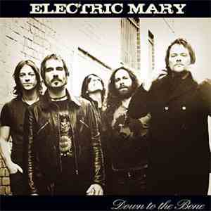 Electric Mary - Down To The Bone