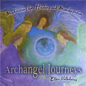 Ellen Valladares - Archangel Journeys - Meditations For Healing And Manifes ...