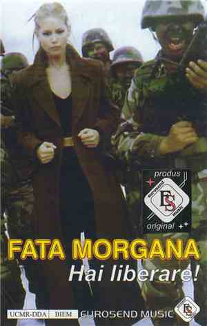Fata Morgana  - Hai Liberare!