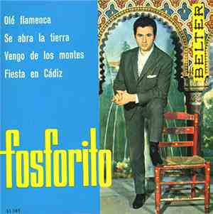 Fosforito - Olé Flamenca / Se Abra La Tierra / Vengo De Los Montes / Fiesta ...