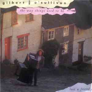Gilbert O'Sullivan - The Way Things Used To Be / Lost A Friend