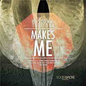 Heston  & Tuff Dub - Makes Me
