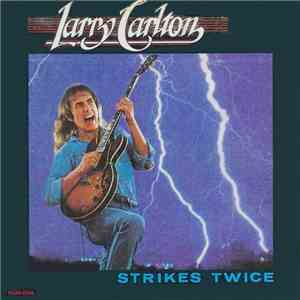 Larry Carlton - Strikes Twice