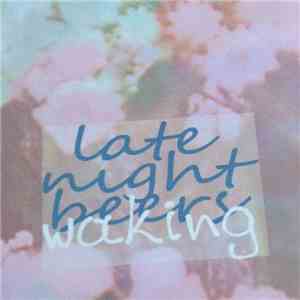 Late Night Beers - Waking