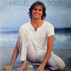Miguel Bosé - Miguel Bosé