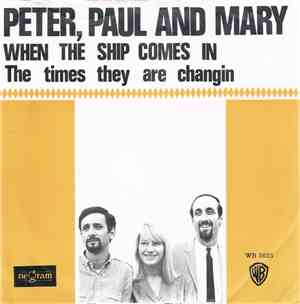 Peter, Paul And Mary - When The Ship Comes In / The Times They Are Changin