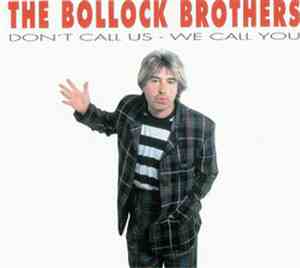 The Bollock Brothers - Don't Call Us - We Call You