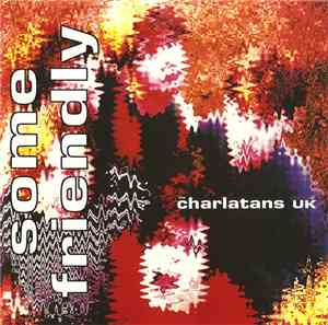 The Charlatans UK - Some Friendly