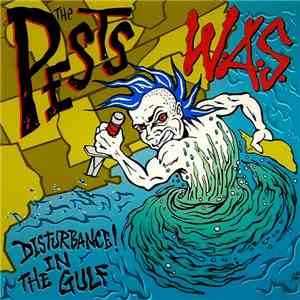 The Pests, W.A.S.  - Disturbance! In The Gulf