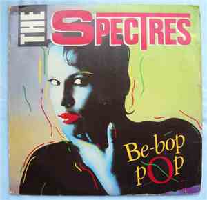 The Spectres - Be-bop-pop