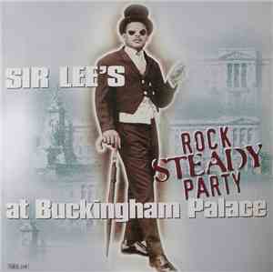 Various - Sir Lee's Rock Steady Party At Buckingham Palace