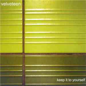 Velveteen - Keep It To Yourself
