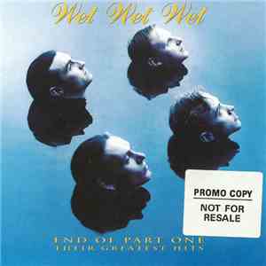 Wet Wet Wet - End Of Part One (Their Greatest Hits)