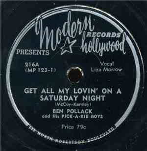 Ben Pollack And His Pick-A-Rib Boys - Get All My Lovin' On A Saturday Night ...