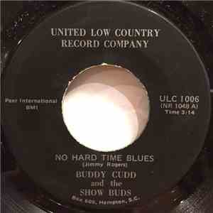 Billy Cudd And The Show Buds - No Hard Time Blues / To Hold You In My Arms