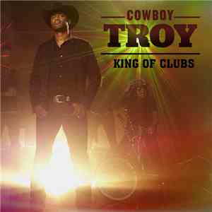 Cowboy Troy - King Of Clubs