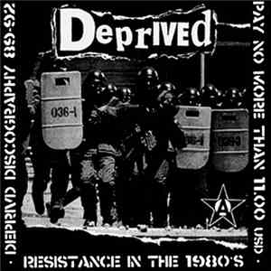 Deprived - Resistance In The 1980's (Deprivid Discography 89-92)