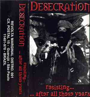 Desecration  - Resisting... After All These Years