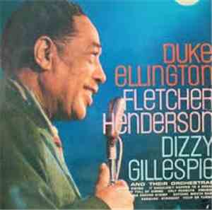 Duke Ellington, Fletcher Henderson, Dizzy Gillespie - Duke Ellington, Fletc ...