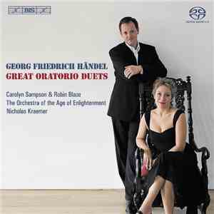 Georg Friedrich Händel / Carolyn Sampson, Robin Blaze, Orchestra Of The Age Of Enlightenment, Nicholas Kraemer - Great Oratorio Duets