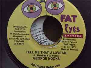 George Nooks - Tell Me That U Love Me