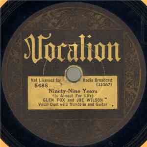 Glen Fox  And Joe Wilson  - Ninety-Nine Years (Is Almost For Life) / My Old ...