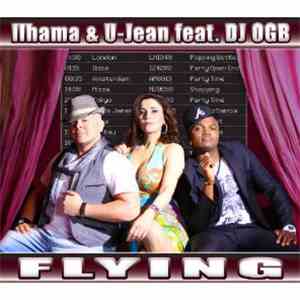 Ilhama & U-Jean Feat. DJ OGB - Flying