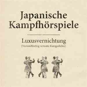 Japanische Kampfhörspiele - Luxusvernichtung