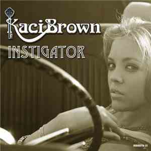 Kaci Brown - Instigator
