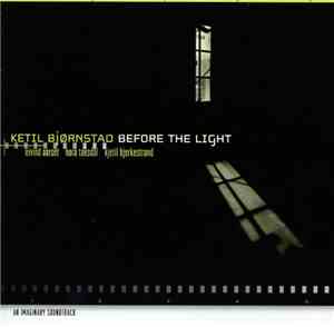 Ketil Bjørnstad With Eivind Aarset, Nora Taksdal, Kjetil Bjerkestrand - Before The Light