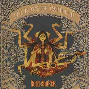 Kula Shaker - Let Love Be (With U)