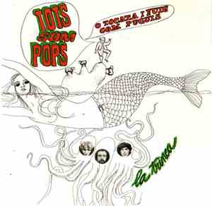 La Trinca - Tots Som Pops (O Tocata I Fuig Com Puguis)