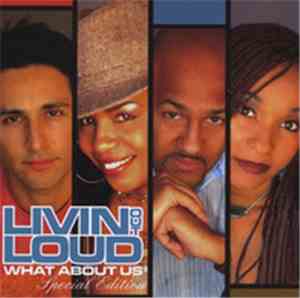 Livin Out Loud - What About Us