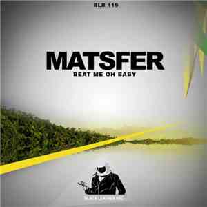 Matsfer - Beat Me Oh Baby