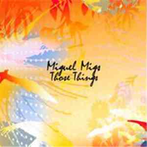 Miguel Migs - Those Things