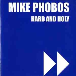 Mike Phobos - Hard And Holy