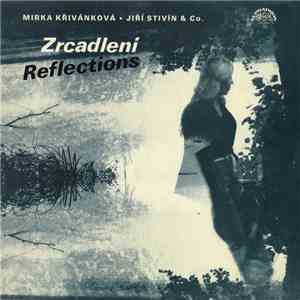 Mirka Křivánková ▪ Jiří Stivín & Co. - Zrcadlení = Reflections