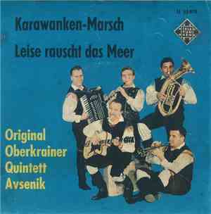 Original Oberkrainer Quintett Avsenik - Karawanken-Marsch / Leise Rauscht D ...