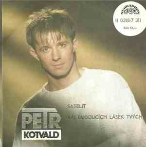 Petr Kotvald - Satelit / Ráj Budoucích Lásek Tvých