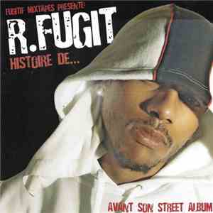 R-Fugit - Histoire De ...