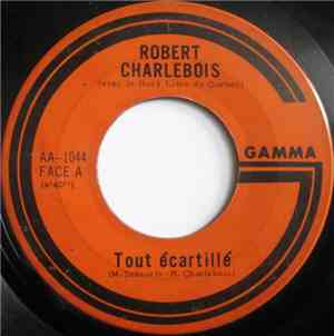 Robert Charlebois Avec Le Rock Libre Du Québec - Tout Écartillé