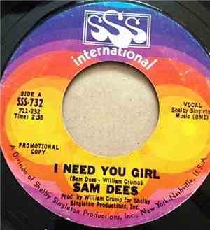 Sam Dees - I Need You Girl