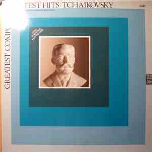 Tchaikovsky - Tchaikovsky's Greatest Hits