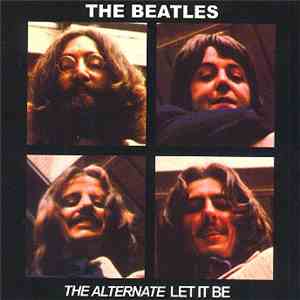 The Beatles - The Alternate Let It Be