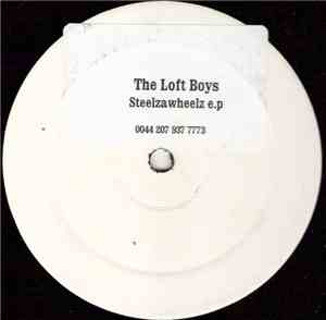 The Loft Boys - Steelzawheelz E.P.