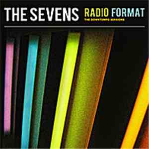 The Sevens  - Radio Format (The Downtempo Sessions)