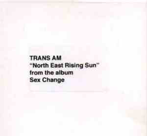 Trans Am  - North East Rising Sun