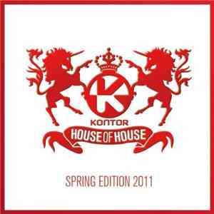 Various - Kontor House Of House - Spring Edition 2011